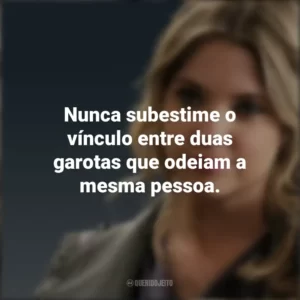 Nunca subestime o vínculo entre duas garotas que odeiam a mesma pessoa. Hanna Marin (PLL)