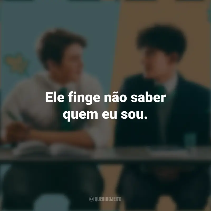 Frases De Cantadas De Heartstopper: Ele finge não saber quem eu sou.