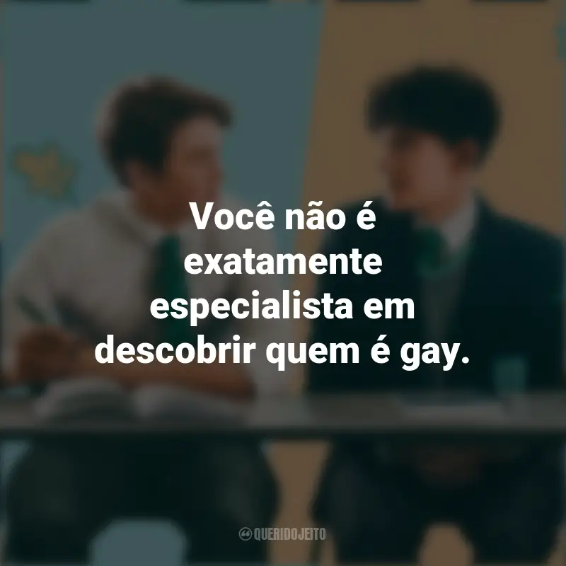 Heartstopper Frases De Amor: Você não é exatamente especialista em descobrir quem é gay.