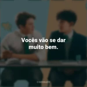 Vocês vão se dar muito bem. Heartstopper (Série)