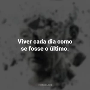 Viver cada dia como se fosse o último. Jogos Mortais: O Final (Filme)
