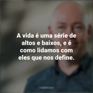 A vida é uma série de altos e baixos, e é como lidamos com eles que nos define. John Boyne