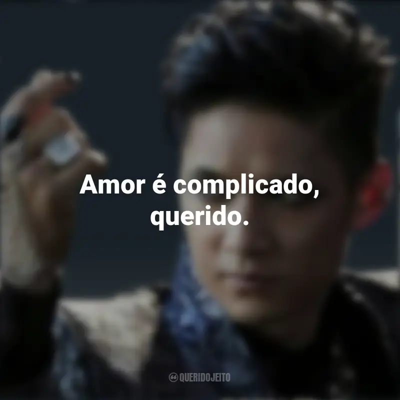 Frases Magnus Bane: Amor é complicado, querido.