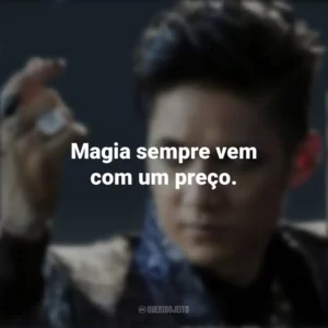 Magia sempre vem com um preço. Magnus Bane (Shadowhunters)