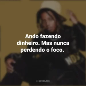 Ando fazendo dinheiro. Mas nunca perdendo o foco. MC Caverinha