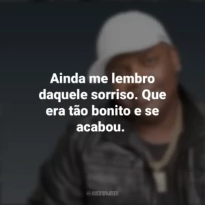 Ainda me lembro daquele sorriso. Que era tão bonito e se acabou. MC Marcinho