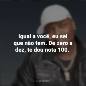 Igual a você, eu sei que não tem. De zero a dez, te dou nota 100. MC Marcinho