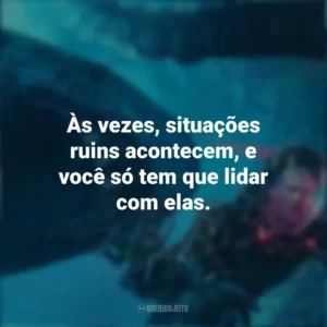 Às vezes, situações ruins acontecem, e você só tem que lidar com elas. Megatubarão 2 (Filme)
