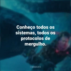 Conheço todos os sistemas, todos os protocolos de mergulho. Megatubarão 2 (Filme)