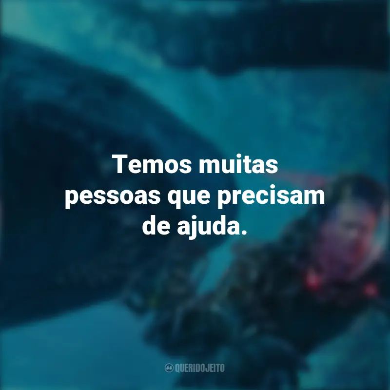 Megatubarão 2 Frases do Filme : Temos muitas pessoas que precisam de ajuda.
