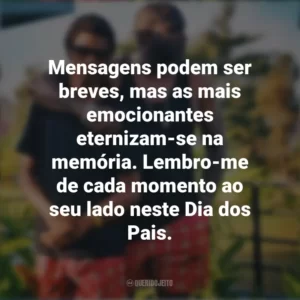 Mensagens podem ser breves, mas as mais emocionantes eternizam-se na memória. Lembro-me de cada momento ao seu lado neste Dia dos Pais. Mensagens Dia dos Pais