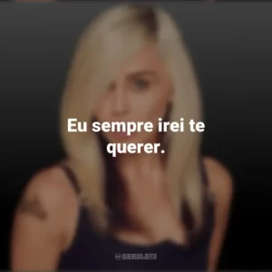 Eu sempre irei te querer. Miley Cyrus