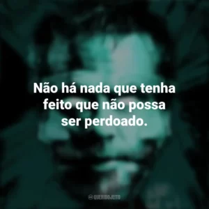 Não há nada que tenha feito que não possa ser perdoado. Nefarious (Filme)
