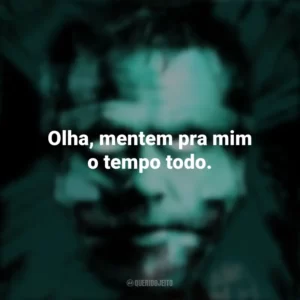Olha, mentem pra mim o tempo todo. Nefarious (Filme)