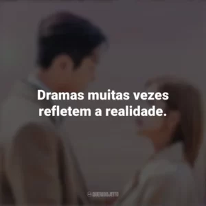 Dramas muitas vezes refletem a realidade. Nosso Destino (Série)