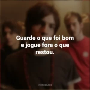 Guarde o que foi bom e jogue fora o que restou. NX Zero