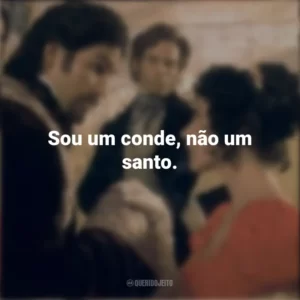 Sou um conde, não um santo. O Conde de Monte Cristo (Filme)