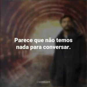 Parece que não temos nada para conversar. O Jardim de Bronze (Série)