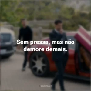 Sem pressa, mas não demore demais. O Poder e a Lei (Série)