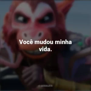 Você mudou minha vida. O Rei Macaco (Filme)