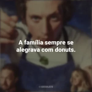 A família sempre se alegrava com donuts. O Urso (Série)