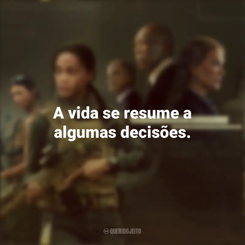 Frases de Operação Lioness: A vida se resume a algumas decisões.