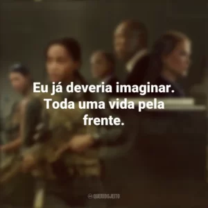 Eu já deveria imaginar. Toda uma vida pela frente. Operação Lioness (Série)