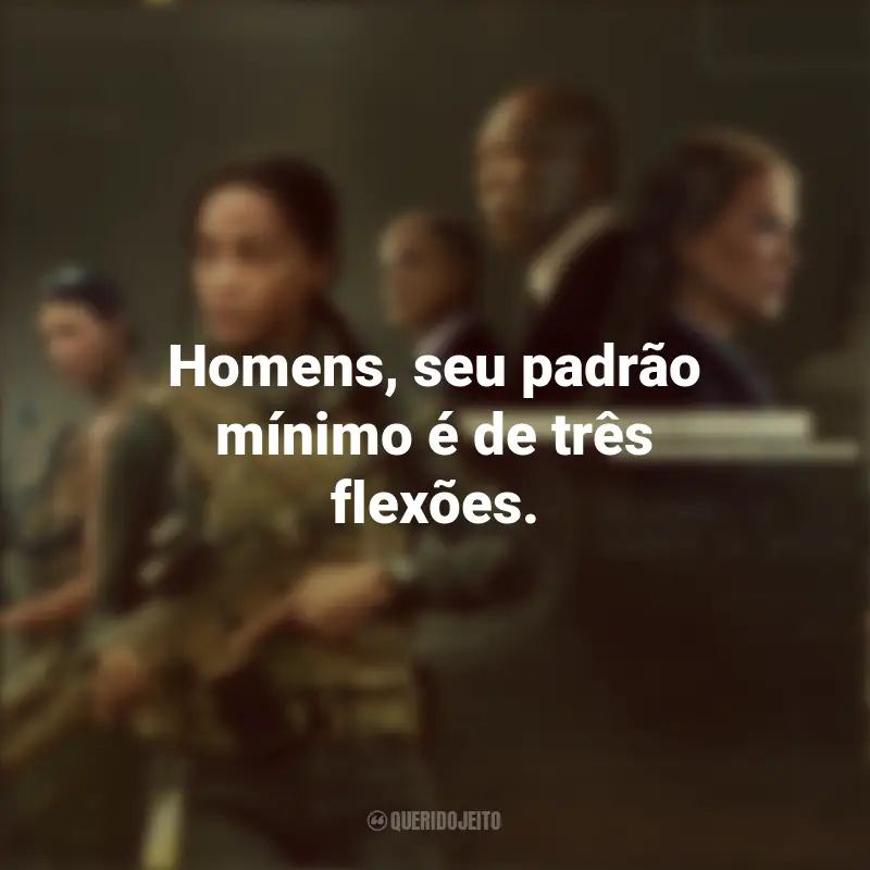 Frases de Operação Lioness: Homens, seu padrão mínimo é de três flexões.