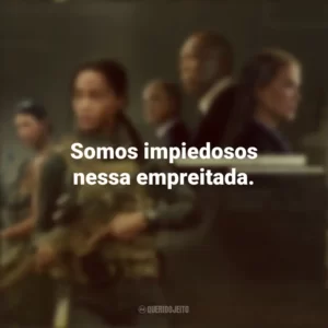 Somos impiedosos nessa empreitada. Operação Lioness (Série)