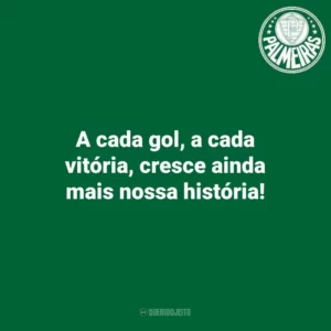 A cada gol, a cada vitória, cresce ainda mais nossa história! Palmeiras
