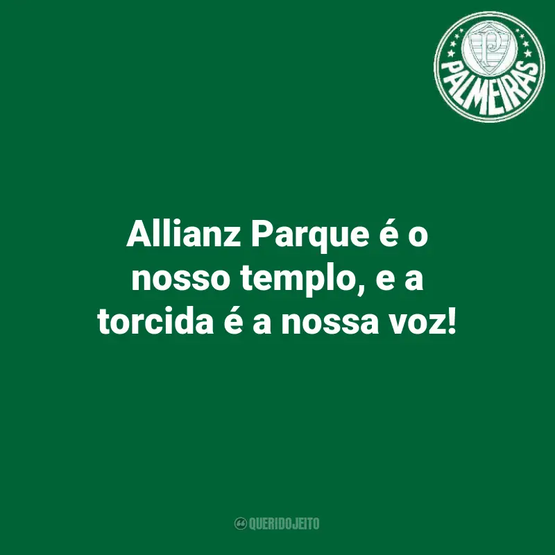 Frases Palmeiras Torcedores: Allianz Parque é o nosso templo, e a torcida é a nossa voz!