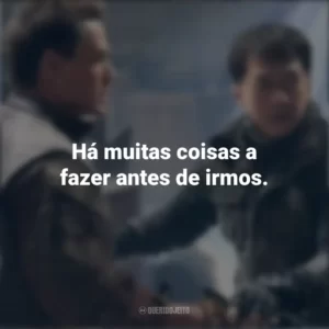 Há muitas coisas a fazer antes de irmos. Projeto Extração (Filme)