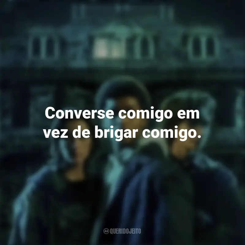 Série Refúgio Frases (Shelter): Converse comigo em vez de brigar comigo.