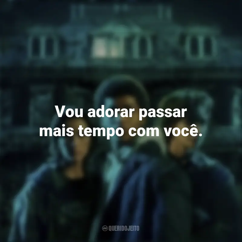 Refúgio Série Frases (Shelter): Vou adorar passar mais tempo com você.