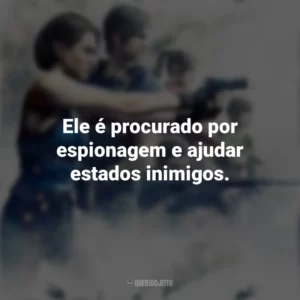 Ele é procurado por espionagem e ajudar estados inimigos. Resident Evil – Ilha da Morte (Filme)