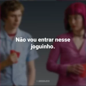 Não vou entrar nesse joguinho. Scott Pilgrim contra o Mundo (Filme)