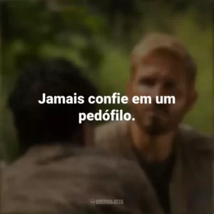 Jamais confie em um pedófilo. Som da Liberdade (Filme)