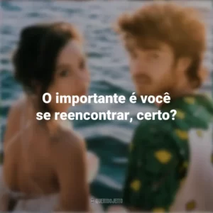 O importante é você se reencontrar, certo? Um Conto de Fadas Perfeito (Série)