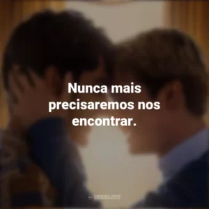 Nunca mais precisaremos nos encontrar. Vermelho, Branco e Sangue Azul (Filme)