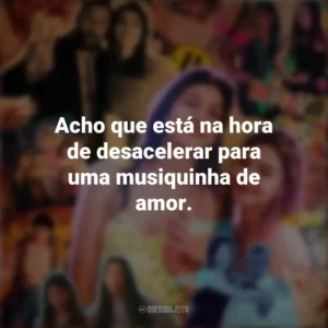 Acho que está na hora de desacelerar para uma musiquinha de amor. Você Não Tá Convidada pro Meu Bat Mitzvá! (Filme)