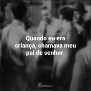 Quando eu era criança, chamava meu pai de senhor. 12 Homens e uma Sentença (Filme)