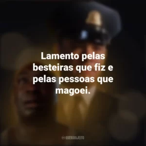 Lamento pelas besteiras que fiz e pelas pessoas que magoei. A Espera de um Milagre (Filme)