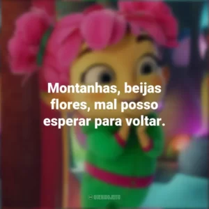 Montanhas, beijas flores, mal posso esperar para voltar. A Fada do Dente (Filme)