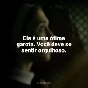 Ela é uma ótima menina. Deve estar orgulhosa. A Freira 2 (Filme)
