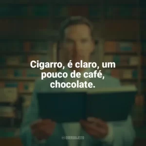 Cigarro, é claro, um pouco de café, chocolate. A Incrível História de Henry Sugar (Filme)