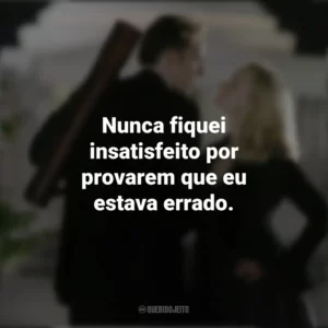 Nunca fiquei insatisfeito por provarem que eu estava errado. A Lenda do Tesouro Perdido (Filme)
