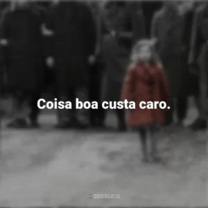 Coisa boa custa caro. A Lista de Schindler (Filme)