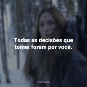 Todas as decisões que tomei foram por você. A Mãe (Filme)