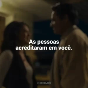 As pessoas acreditaram em você. A Milhões de Quilômetros (Filme)