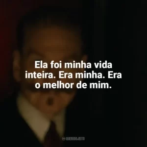 Ela foi minha vida inteira. Era minha. Era o melhor de mim. A Noite das Bruxas (Filme)